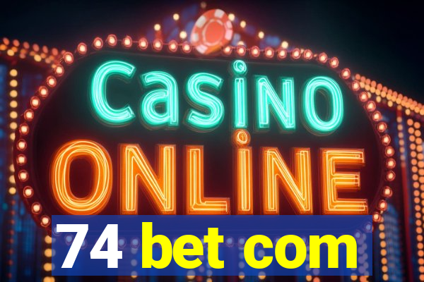 74 bet com